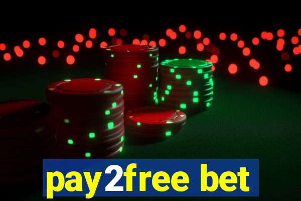 pay2free bet